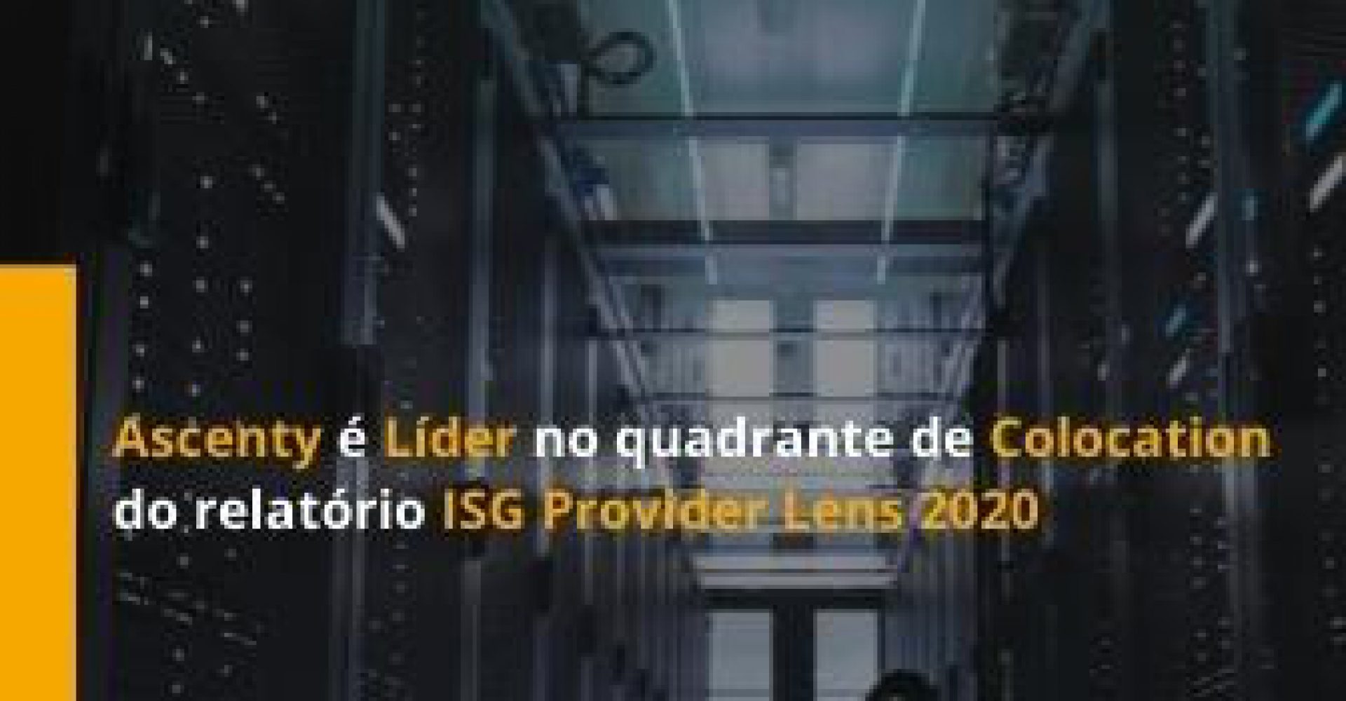 Ascenty é líder do Quadrante de Colocation no Brasil do ISG Provider Lens™